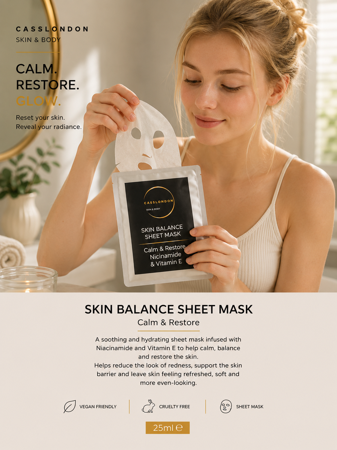SKIN BALANCE SHEET MASK
Calm & Restore – Niacinamide & Vitamin E