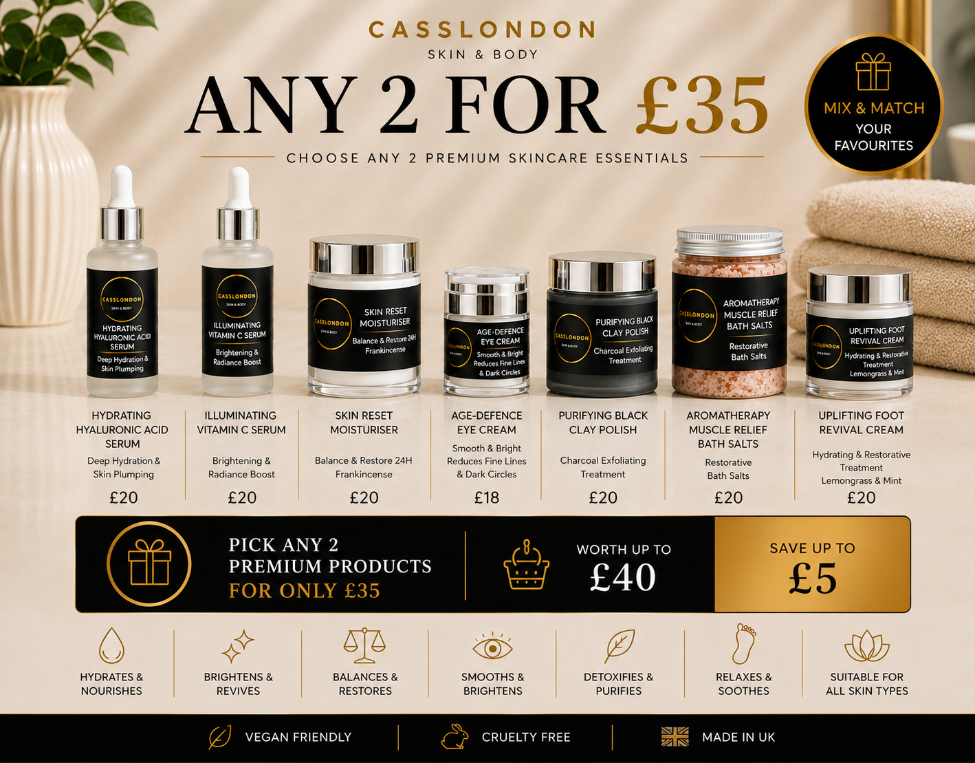 ANY 2 FOR £35 – MIX & MATCH YOUR FAVOURITES
